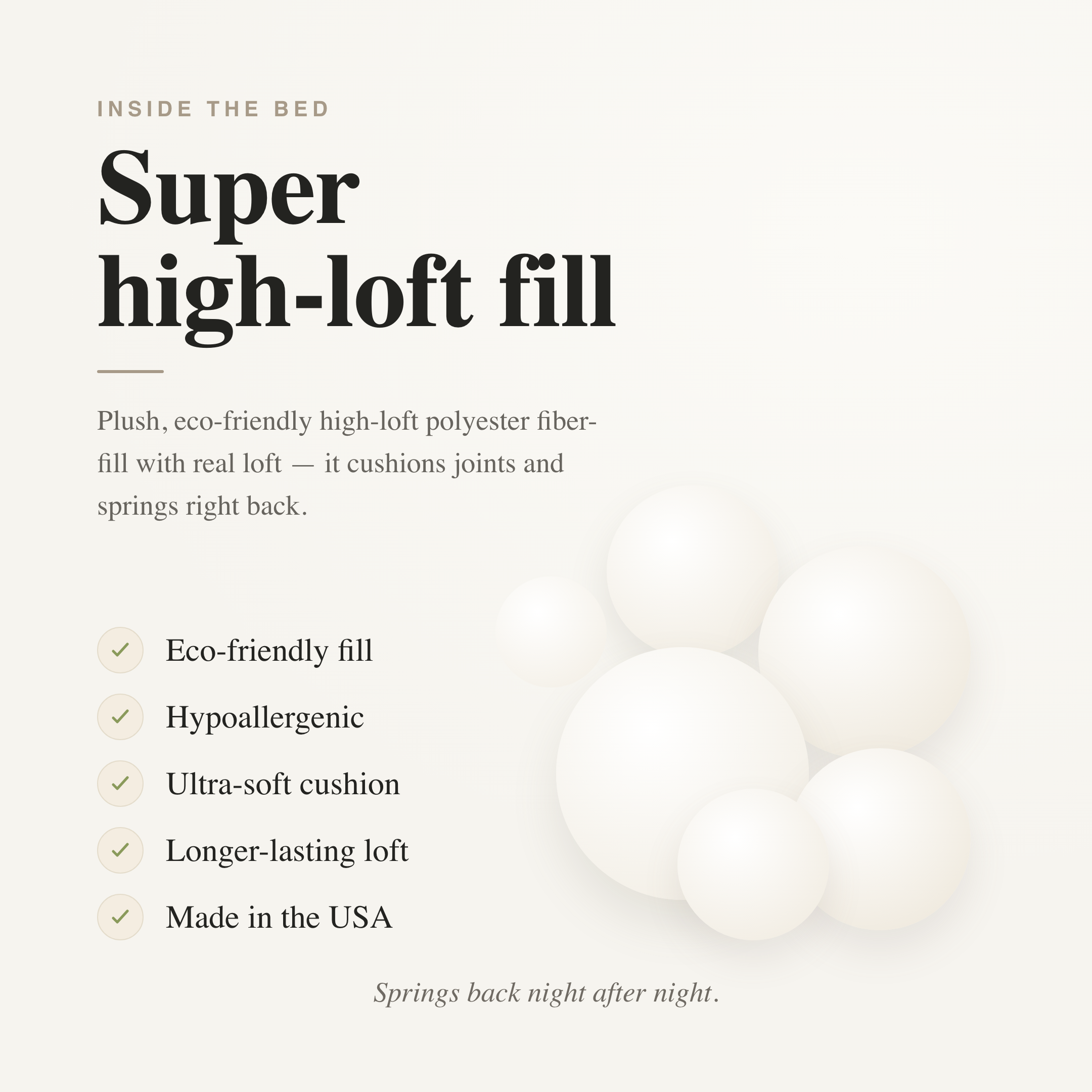 Super high-loft, eco-friendly polyester fiber fill, made in the USA