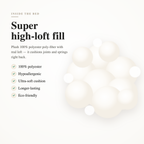 Super high-loft 100% polyester fill — hypoallergenic, ultra-soft, eco-friendly